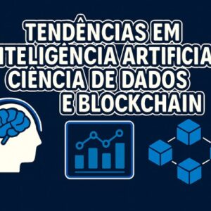 Curso Tendências em Inteligência Artificial, Ciência de Dados e Blockchain.